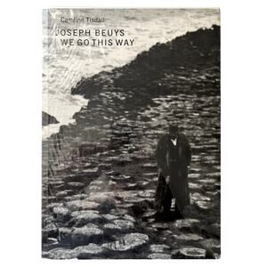 Caroline Tisdall / Joseph Beuys We Go This Way 1st Edition 1998 Paperback DJ